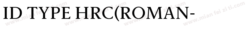 ID TYPE HRC(ROMAN字体转换